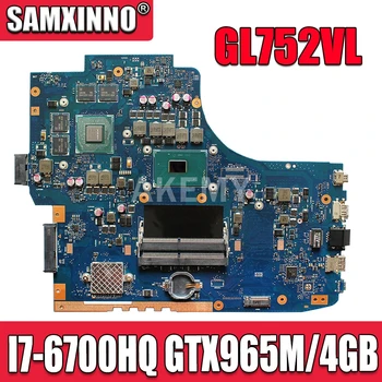 Akemy GL752VL I7-6700HQ GTX965M/4GB notebook základná doska pre ASUS GL752VL GL752VW GL752V GL752 Doske 90NB0BX0-R00010 FX71PRO